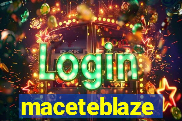 maceteblaze