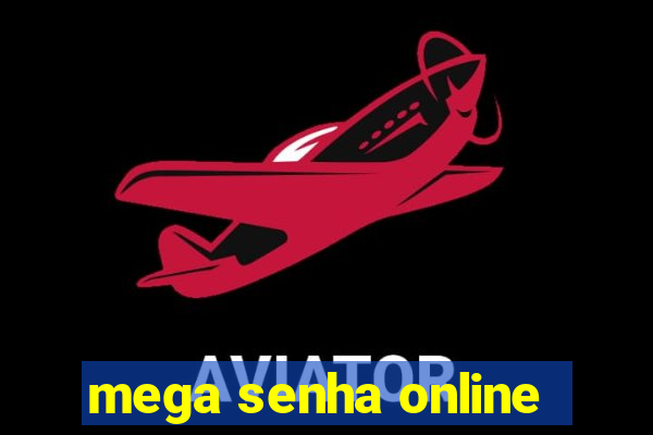 mega senha online