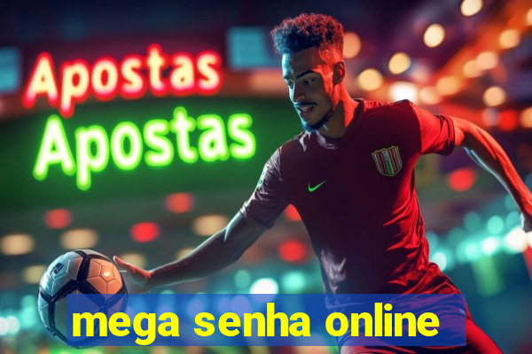 mega senha online