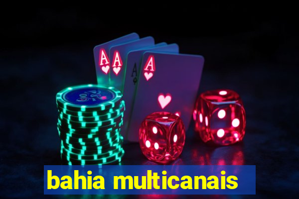 bahia multicanais