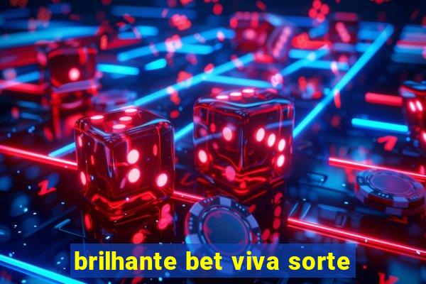 brilhante bet viva sorte