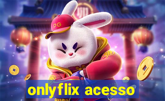 onlyflix acesso