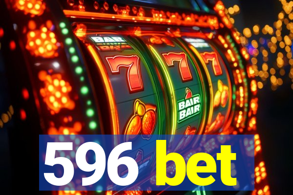 596 bet