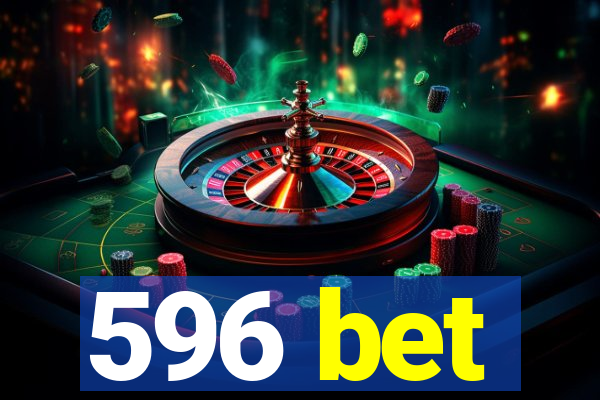 596 bet