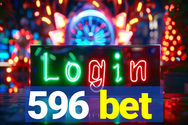 596 bet