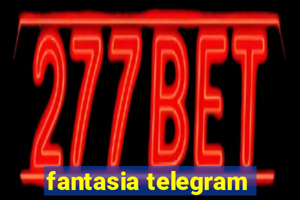 fantasia telegram