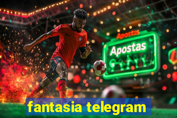 fantasia telegram