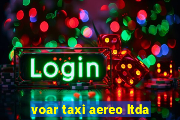 voar taxi aereo ltda