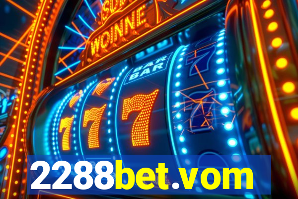 2288bet.vom