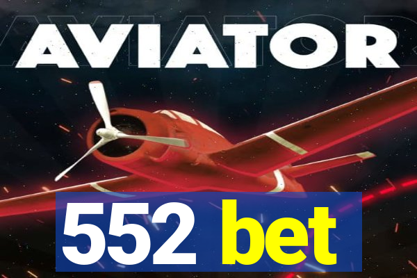 552 bet