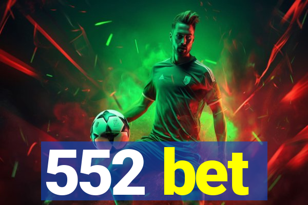 552 bet