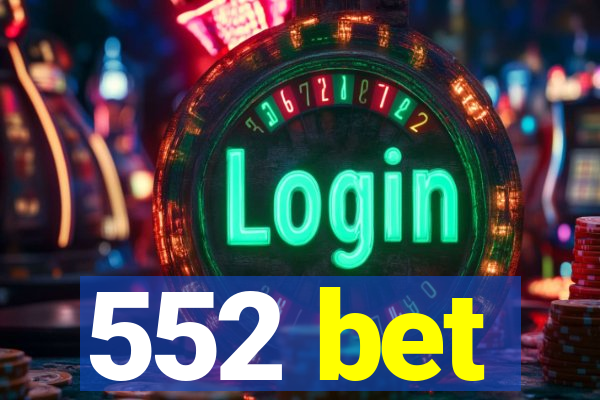 552 bet