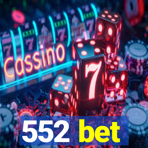 552 bet