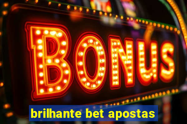 brilhante bet apostas