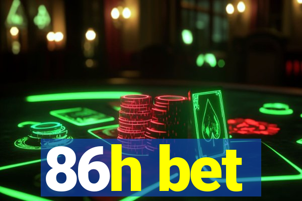 86h bet