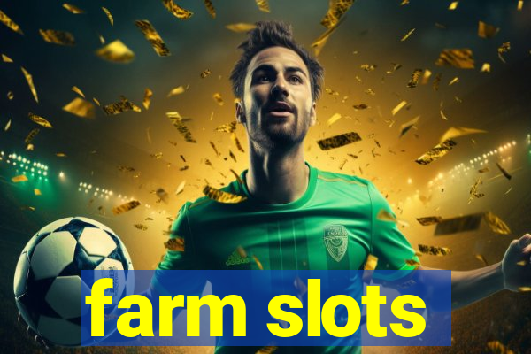 farm slots