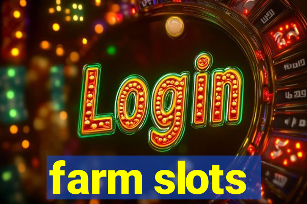 farm slots