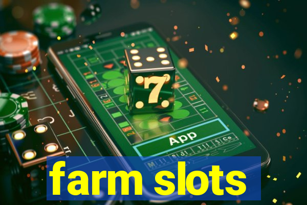 farm slots