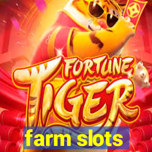 farm slots