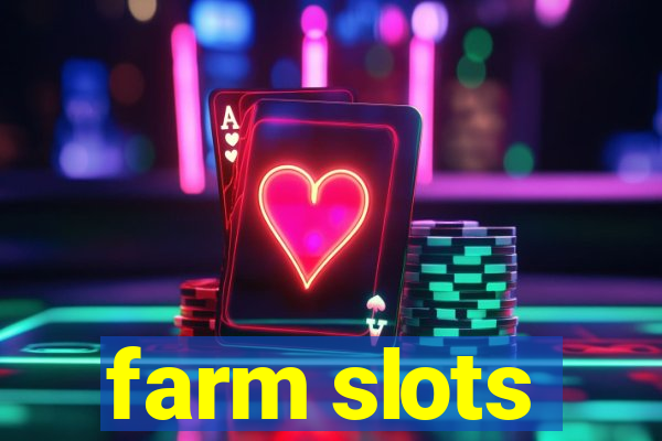 farm slots