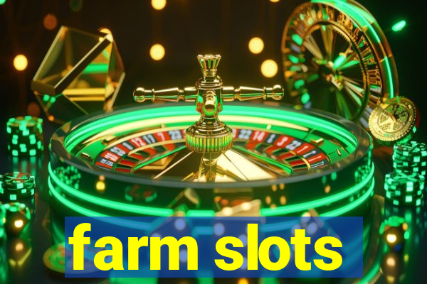 farm slots