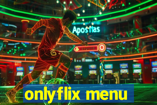 onlyflix menu