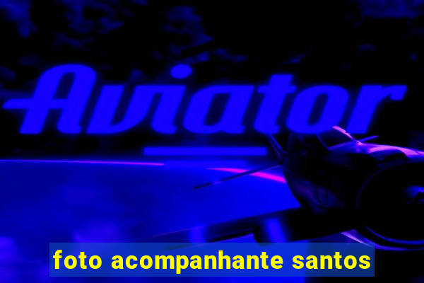 foto acompanhante santos