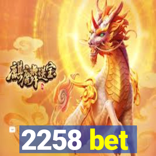 2258 bet