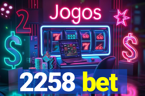 2258 bet