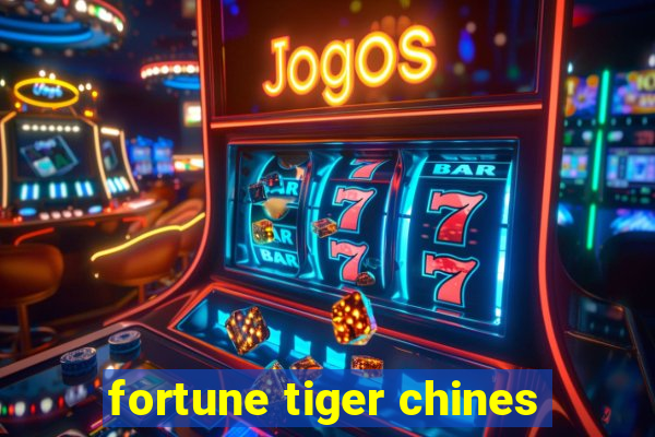 fortune tiger chines