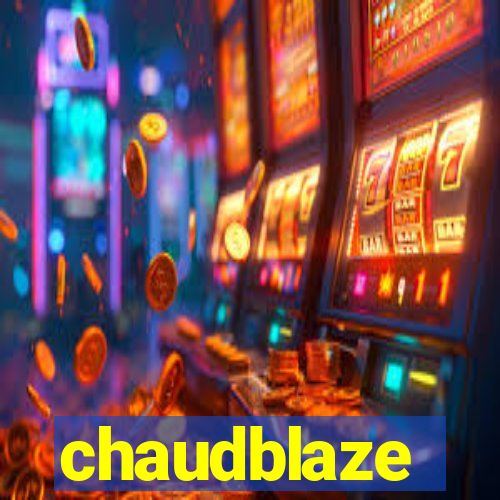 chaudblaze