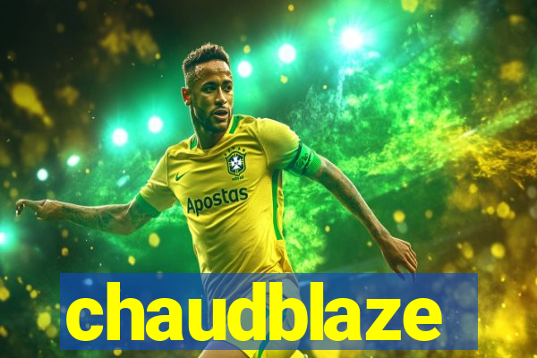 chaudblaze