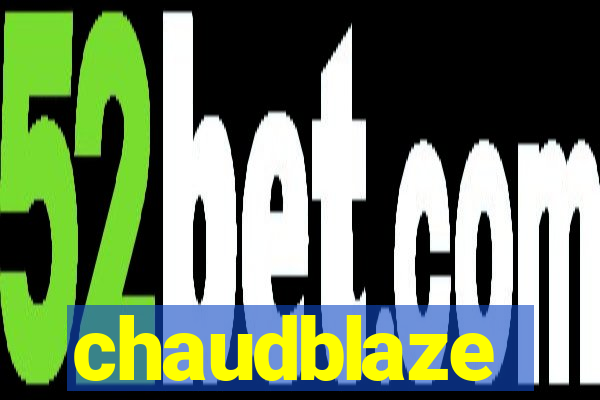 chaudblaze