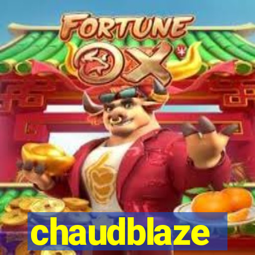 chaudblaze