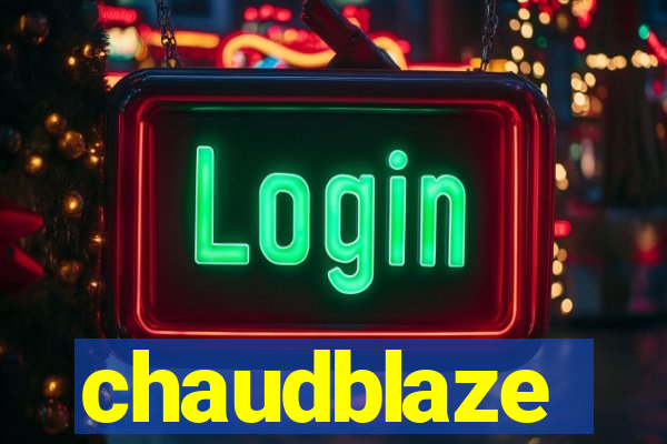 chaudblaze