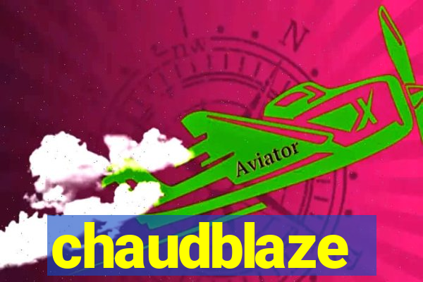 chaudblaze