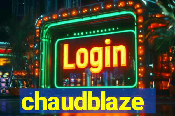 chaudblaze