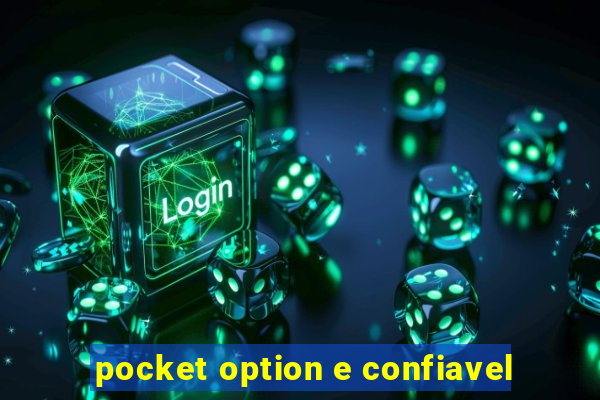 pocket option e confiavel