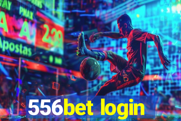 556bet login