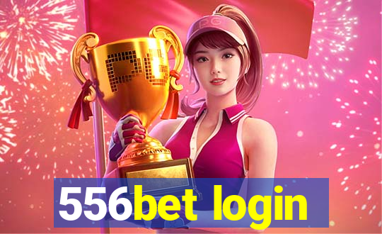 556bet login