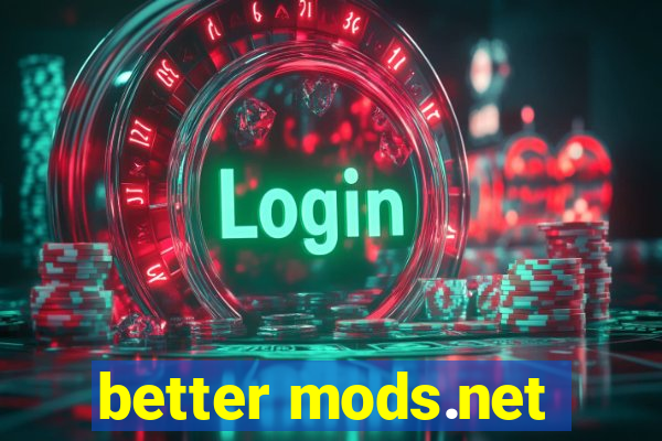 better mods.net