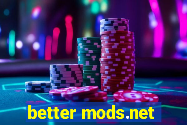 better mods.net