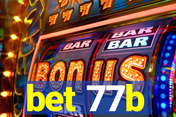 bet 77b