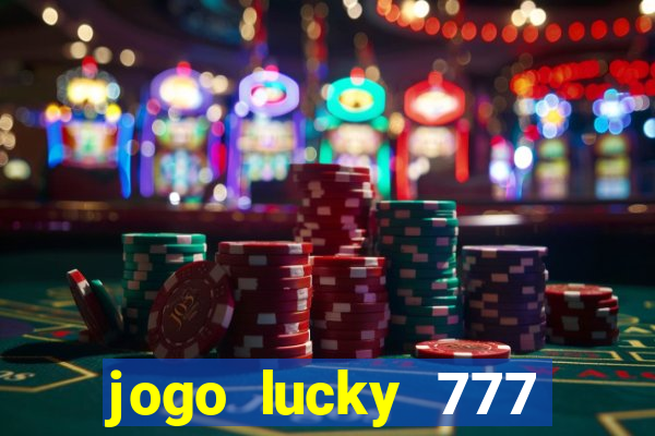 jogo lucky 777 paga mesmo