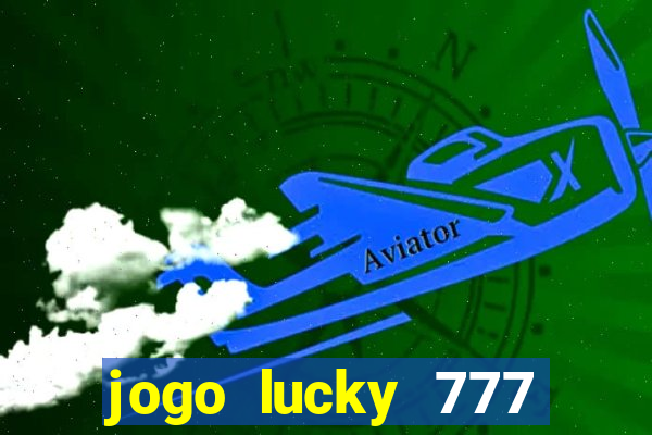 jogo lucky 777 paga mesmo