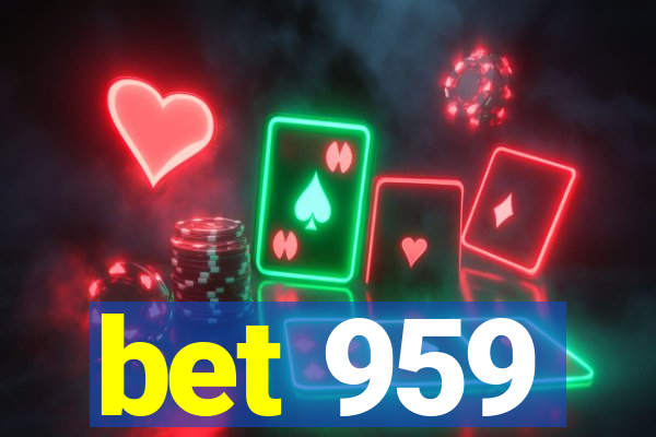 bet 959