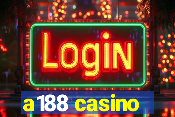 a188 casino