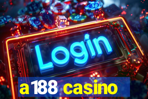 a188 casino