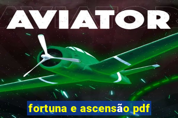 fortuna e ascensão pdf