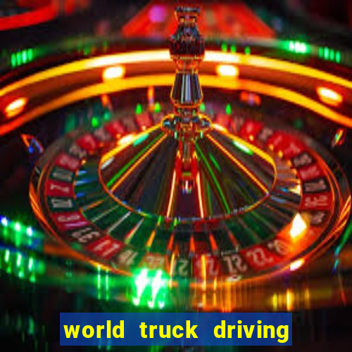 world truck driving simulator dinheiro infinito tudo desbloqueado